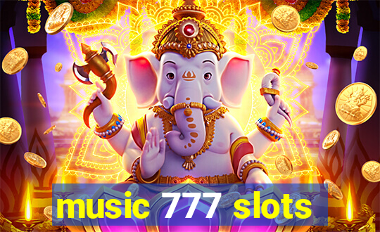 music 777 slots